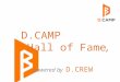 D.Camp Hall of Fame, powered by D.Crew