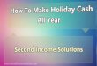 How To Make Holiday Cash All Year