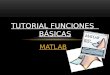 Tutorial funciones básicas Matlab