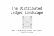 The Distributed Ledger Landscape