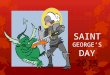 Saint george’s day 2015  powerpoint