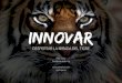Innovación, despertar la mirada del tigre