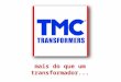 Apresentação Produtos TMC Transformers