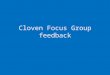 Cloven focus group feedback