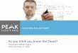 Webinar | So You Think You Know the Cloud: Hosting Alternatives You May Not Know About