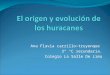 El origen y evolucion de los huracanes   ana flavia carrillo truyenque
