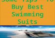 Some Tips  To Buy Best Swimming Suits