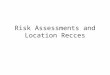 Risk assessments and location recces