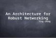 An architecture for robust networking