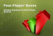 Four Flippin Boxes - 9 12 12