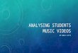 Analysing students music videos