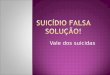 Suicídio falsa solução