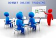 Dotnet Online Training | Online Dotnet Training in usa, uk, Canada, Malaysia, Australia, India, Singapore