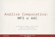 Análise Comparativa: MP3 e AAC