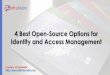 4 Best Open-Source Options for Identity and Access Management (SlideShare)