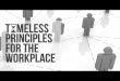 2015 06-21-timeless-principles-for-the-workplace-part-1