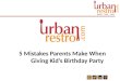 5 Mistakes Parents Make When Giving Kid’s Birthday Party