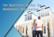 Ten Questions to Ask the Homeowners Association