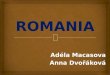 Romania by Adéla and Anička