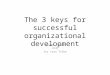 The 3 keys for successful organizational development - Spiros Papas - LTG-8