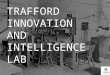 Trafford Innovation and Intelligence Lab Generic Presentation July 2015