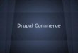 Presentación Drupal Commerce