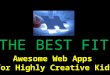 Best Fit Awesome Web Apps for Highly Creative Kids