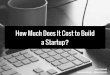 How much does it cost to build a startup?