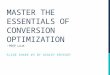 Slideshare 3: Master the Essentials of Conversion Optimization