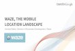 Waze, the mobile  location landscape; avichai bakst