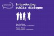 Introduction to Public Dialogue Slides May 2015