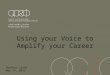 Using your Voice to Amplify your Career
