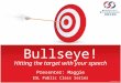 Bullseye! public speaking class series, week 1