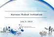 Korean robot initiative(j.kim) 20150702-최종