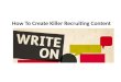 Write On: How To Create Killer Recruiting Content