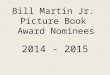 Bill Martin Jr. Award Nominees 2014 - 2015