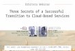 The Three Secrets of a Successful Transition to Cloud-Based Services