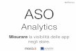 ASO Analytics: tracciare e misurare i download qualitativi di un'app mobile (eMetrics, 2/7/15, Milano)
