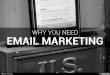 Why You Need Email Marketing