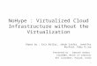 Paper Explaination : NoHype : Virtualized Cloud Infrastructure without the Virtualization