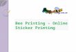 Bee printing â€“ online sticker printing