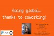 Going global thanks to coworking!