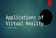 Applications of virtual reality