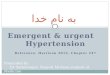 Severe HTN ( hypertention)