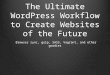 WordPress workflow of the future