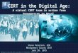 Cert in the Digital Age - A Virtual CERT Team in Action