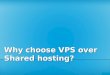 Why choose VPS over Shared hosting?