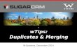 wTips: Dupes & Merging