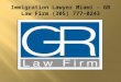 Miami Immigration Lawyer - GR Law Firm (305) 777-0243