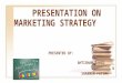 Presentation on    marketing strategy new